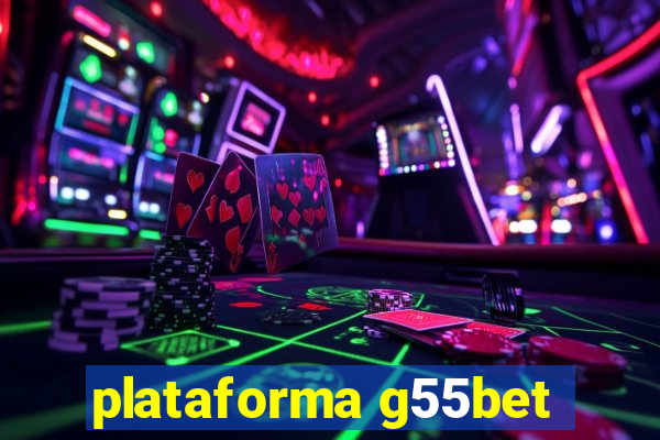 plataforma g55bet